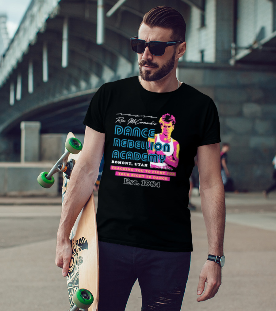 Ren McCormack Dance Rebellion Academy Bomont Utah Teaching You To Fight For Your Right To Dance Est. 1984 T-Shirt