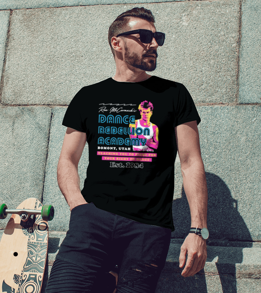 Ren McCormack Dance Rebellion Academy Bomont Utah Teaching You To Fight For Your Right To Dance Est. 1984 T-Shirt