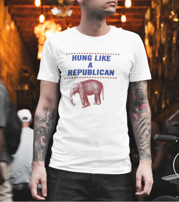 HUNG LIKE A REPUBLICAN ELEPHANT STAR BORDER T-Shirt HUNG LIKE A REPUBLICAN ELEPHANT STAR BORDER T-Shirt