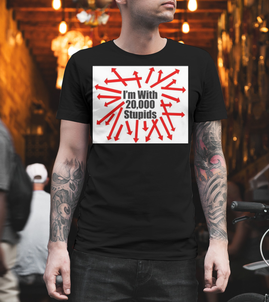 I’m With 20000 Stupids Red Arrows T-Shirt