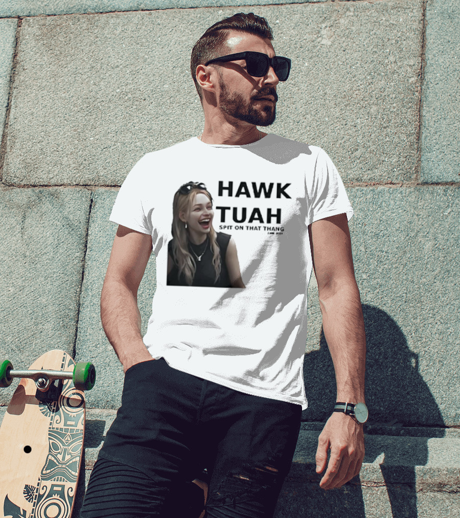 HAWK TUAH Spit On That Thang Girl Meme T-Shirt