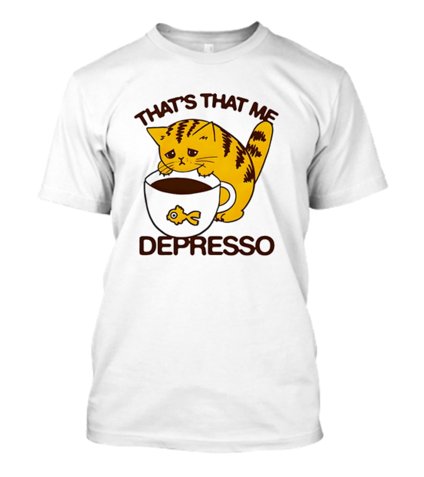 That's That Me Depresso Cat With Coffee And Fish Cup T-Shirt