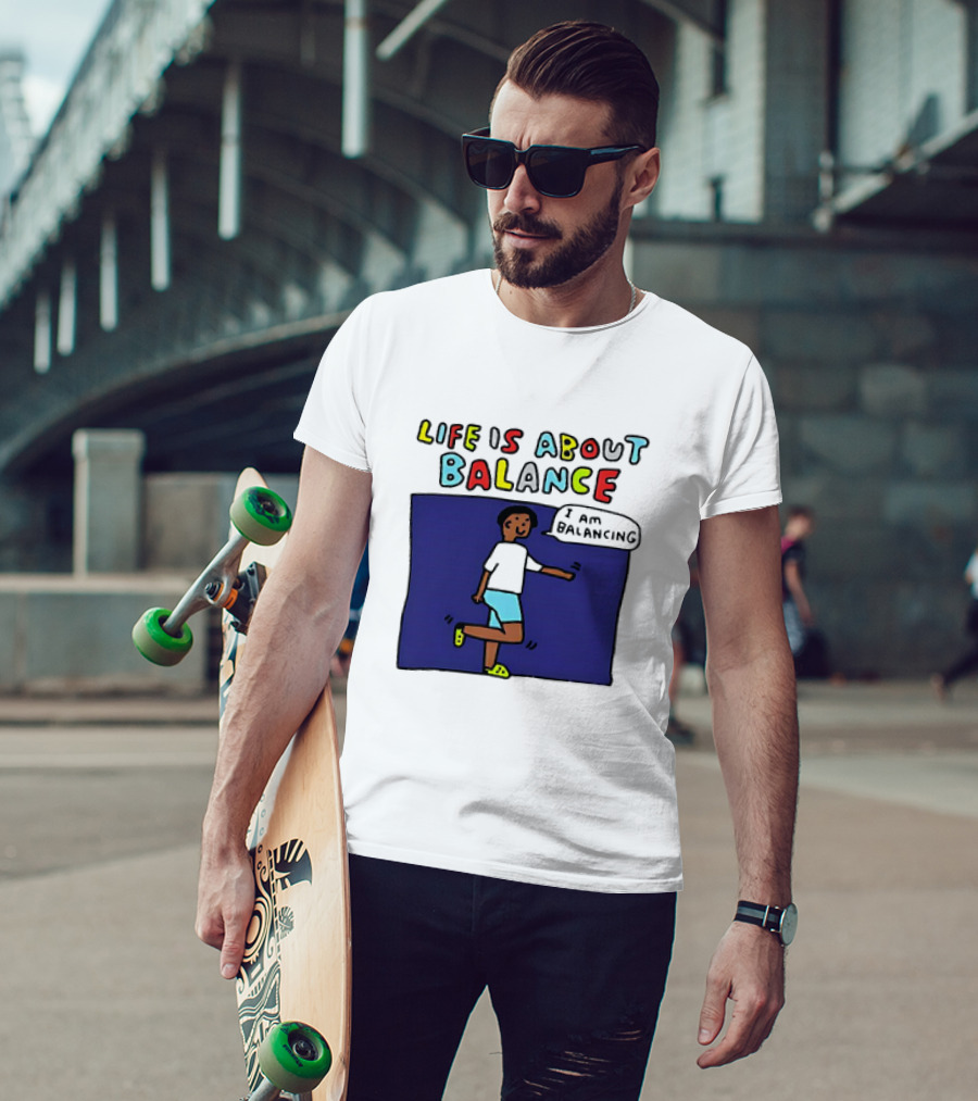 Life Is About Balance I Am Balancing Person T-Shirt