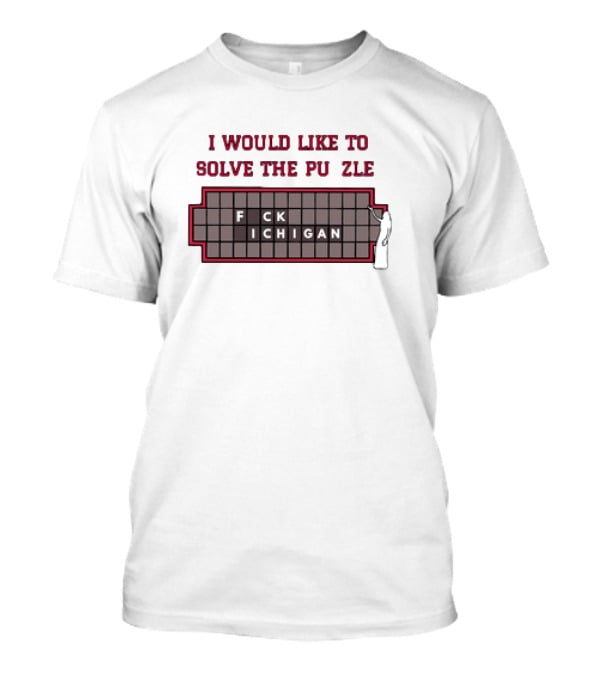 I Would Like To Solve The Puzzle F CK Michigan Play On Words T-Shirt