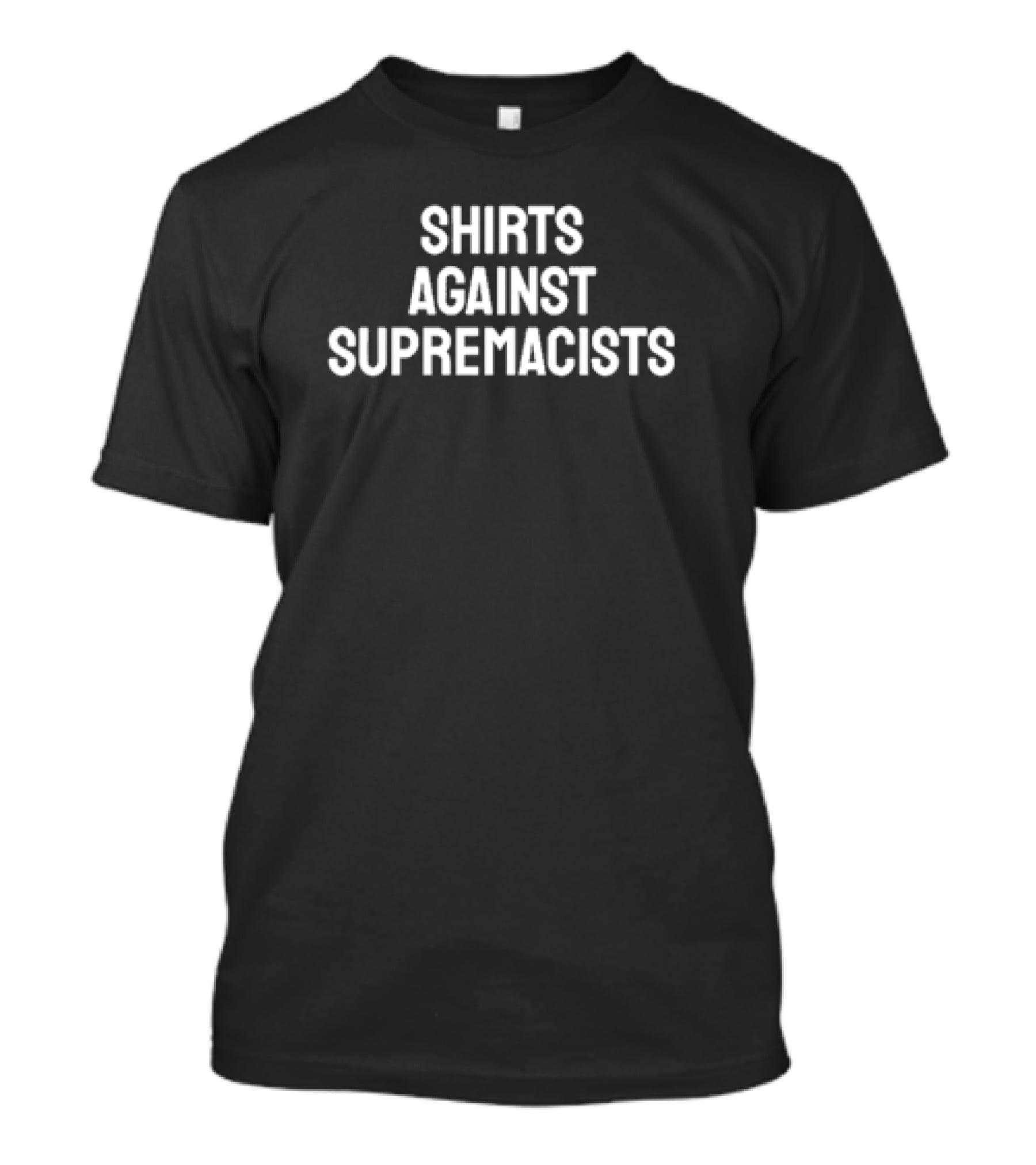 Shirts Against Supremacists Bold Anti-Racism T-Shirt
