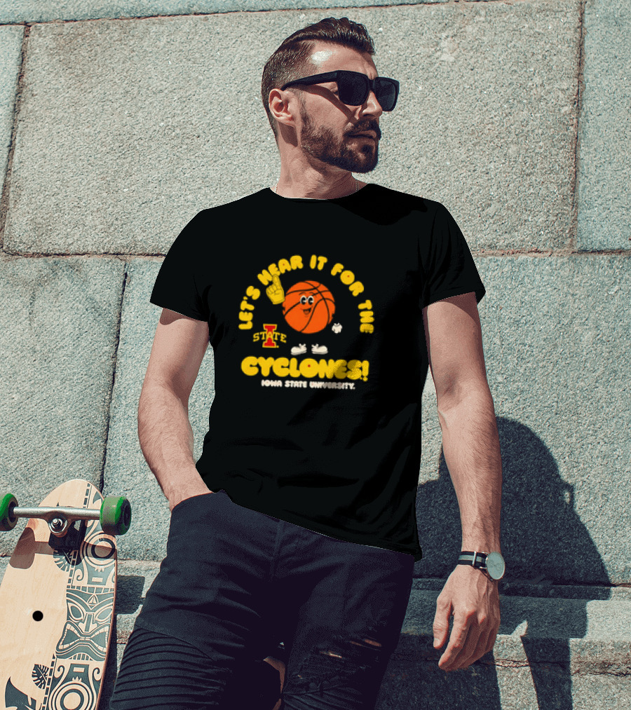 Let's Hear It For The Cyclones Iowa State University Basketball T-Shirt