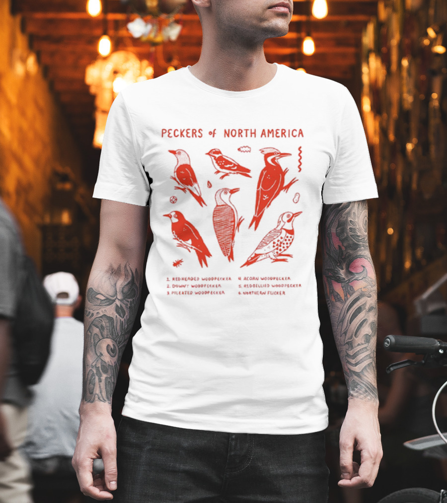 Peckers of North America: Red-Headed, Downy, Pileated, Acorn, Red-Bellied Woodpeckers, and Northern Flicker T-Shirt