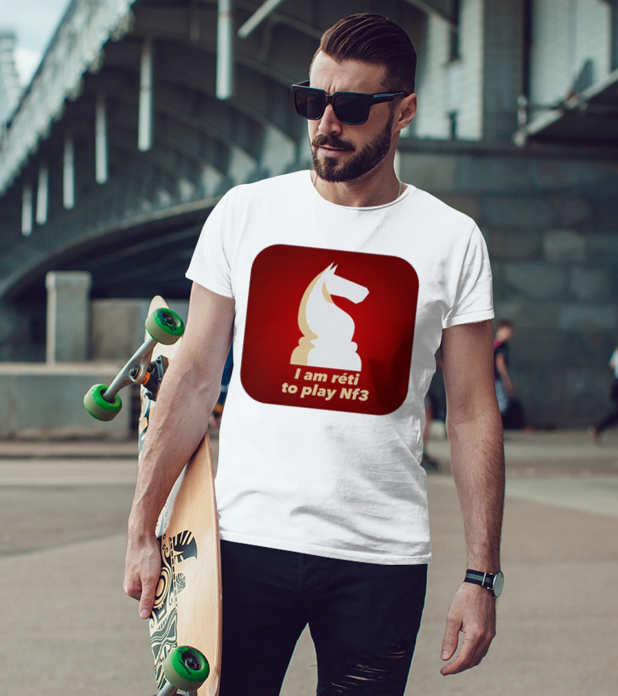 I Am Réti To Play Nf3 Chess Knight Strategy T-Shirt