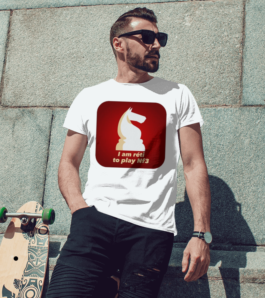 I Am Réti To Play Nf3 Chess Knight Strategy T-Shirt
