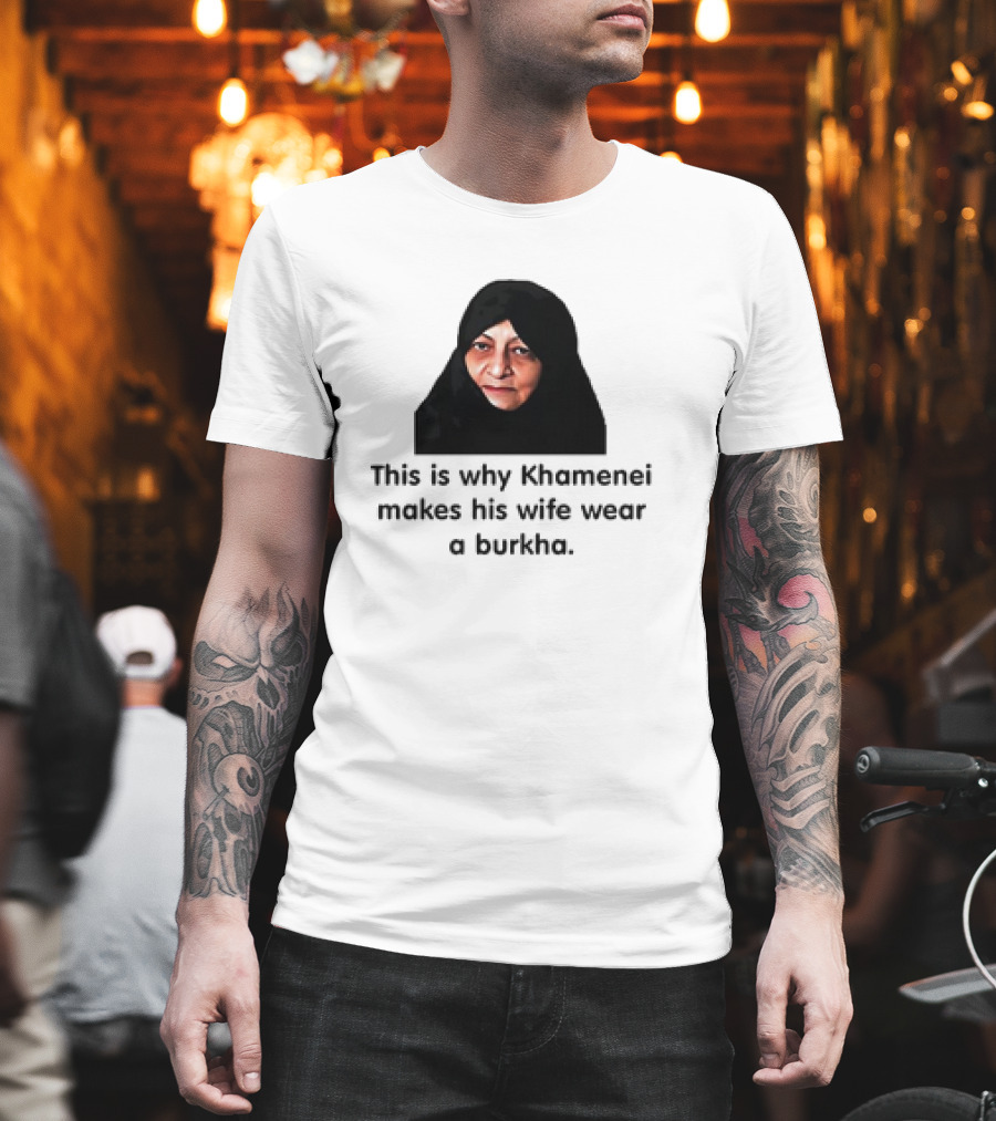 Iran Khamenei's Wife Wearing Burkha Explanation T-Shirt