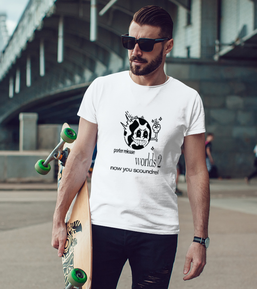Porter Release Worlds 2 Now You Scoundrel Angry Cartoon Planet T-Shirt