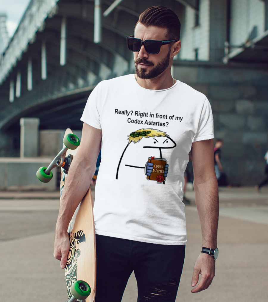 Really Right In Front Of My Codex Astartes Meme Character Holding Book With Laurel Wreath T-Shirt