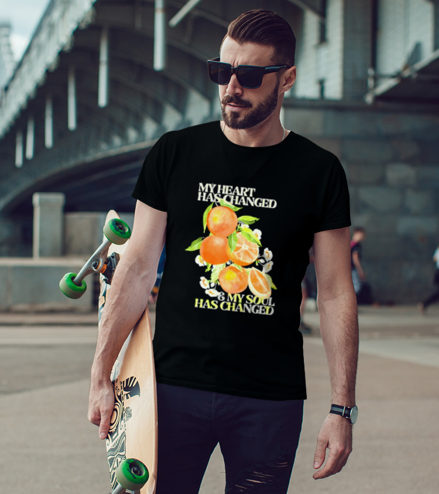 My Heart Has Changed And My Soul Has Changed With Orange Juice T-Shirt
