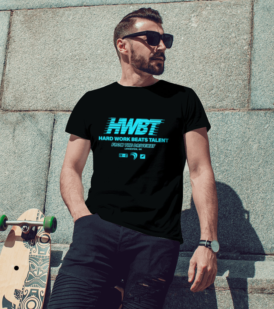 HWBT Hard Work Beats Talent From The Driveway Leicester UK T-Shirt