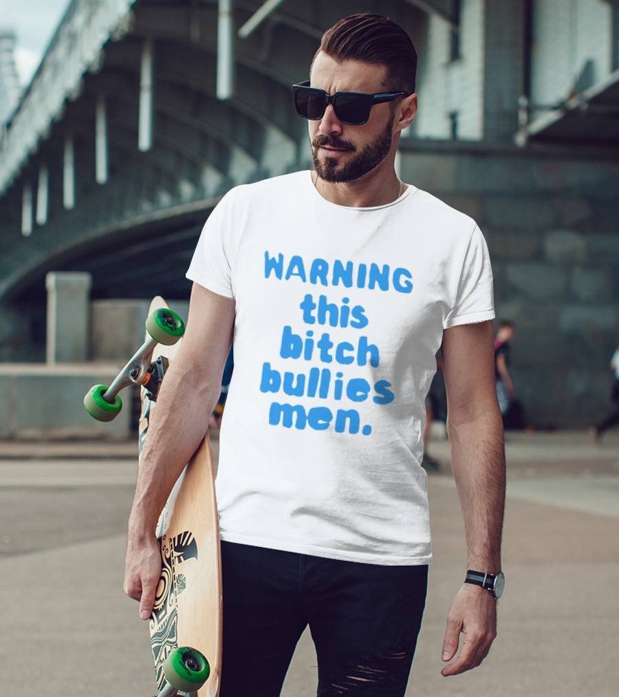 WARNING This Bitch Bullies Men T-Shirt