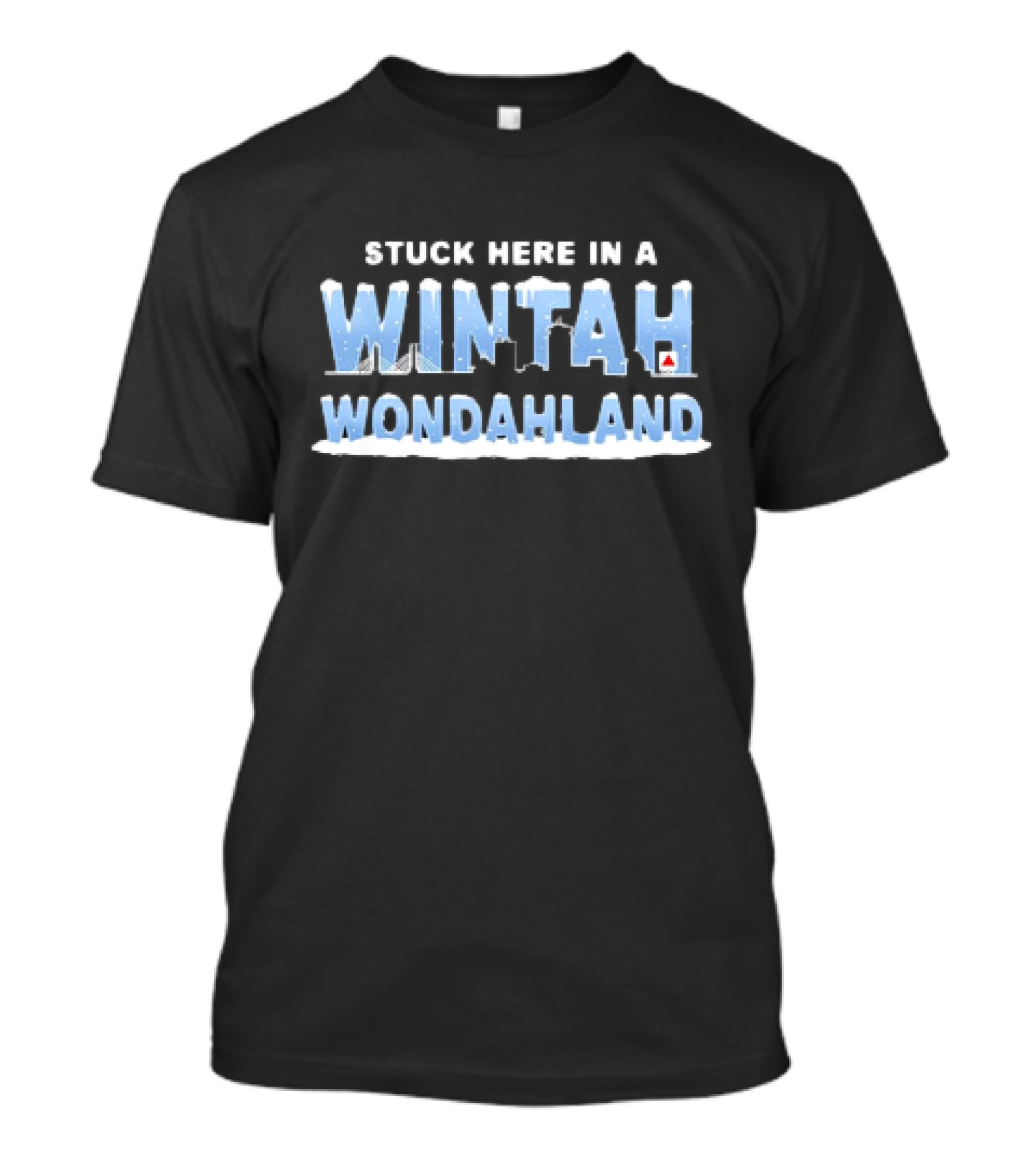 Stuck Here IN A Winter Wonderland T-Shirt