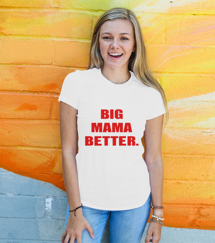 Big Mama Better Big Latto Wearing T-Shirt