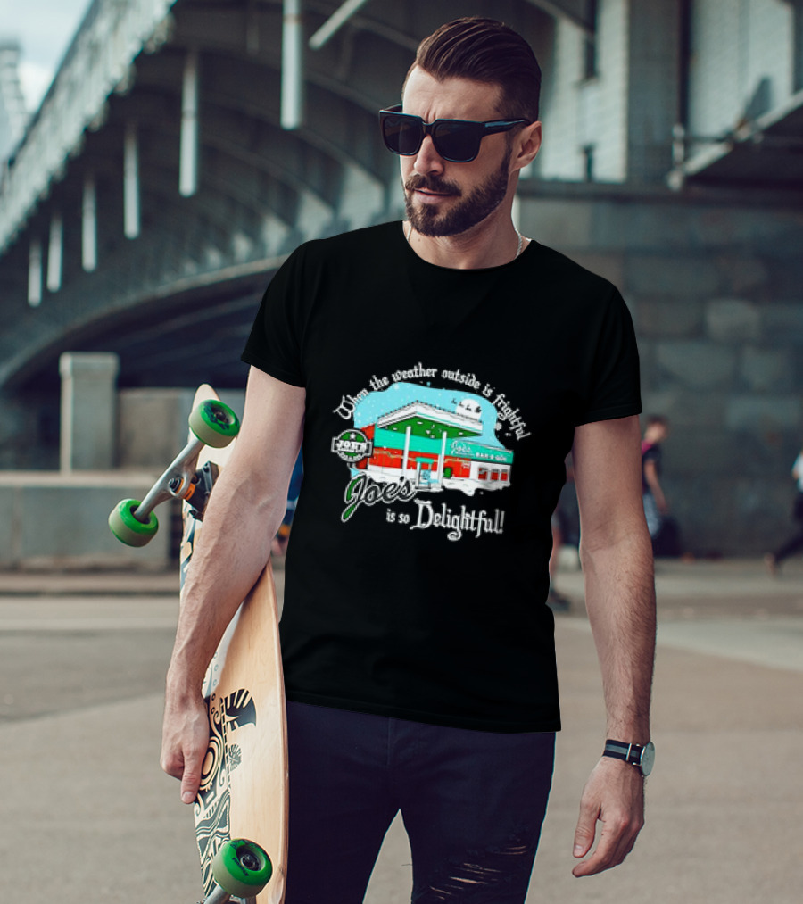 When The Weather Outside Is Frightful Joe's BBQ Is So Delightful T-Shirt