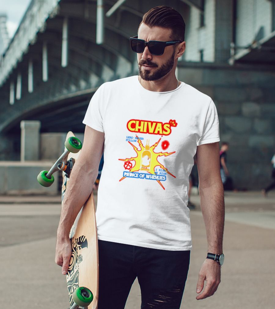 Chivas Lead Never Follow I Rise Prince Of Whiskies T-Shirt