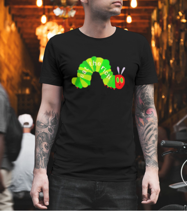 Worse Eat the Rich Hungry Caterpillar T-Shirt Worse Eat the Rich Hungry Caterpillar T-Shirt