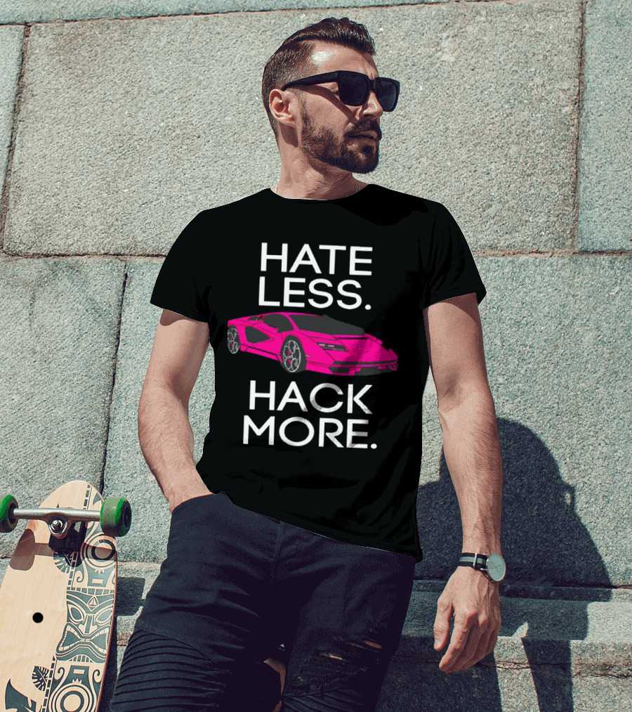Hate Less Hack More Pink Sports Car T-Shirt