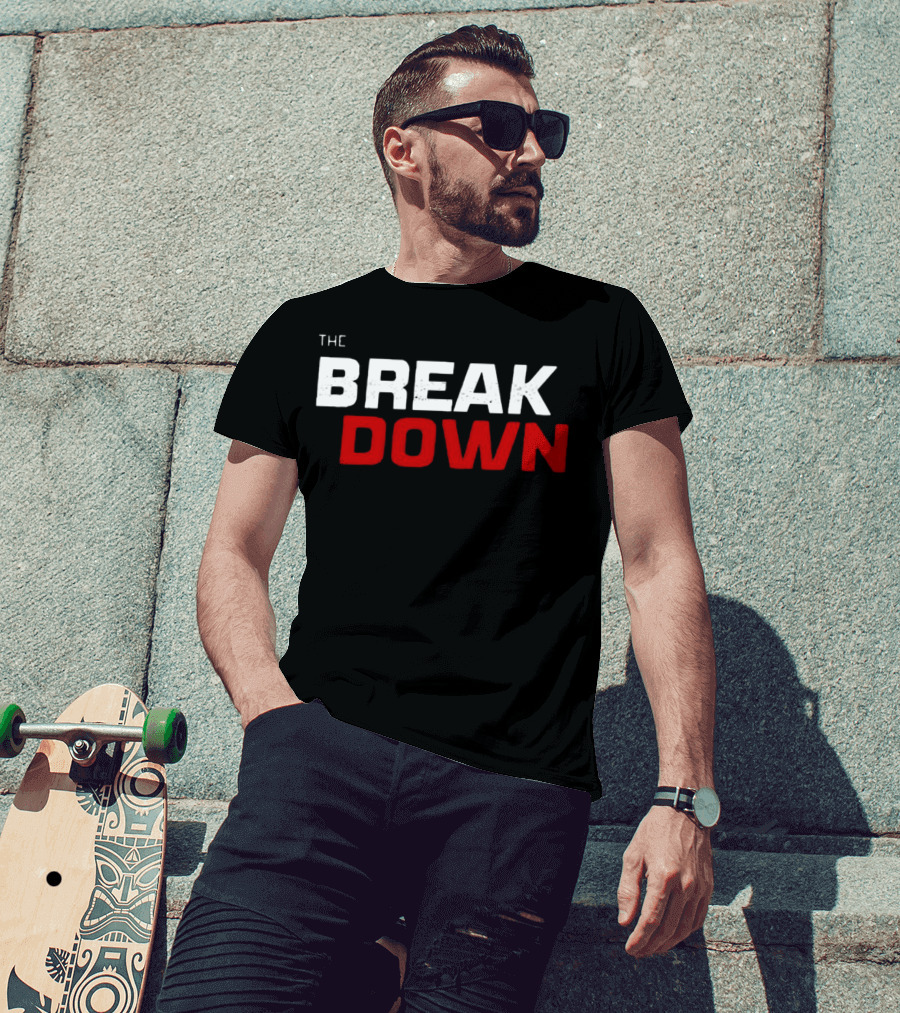 THE BREAK DOWN T-Shirt
