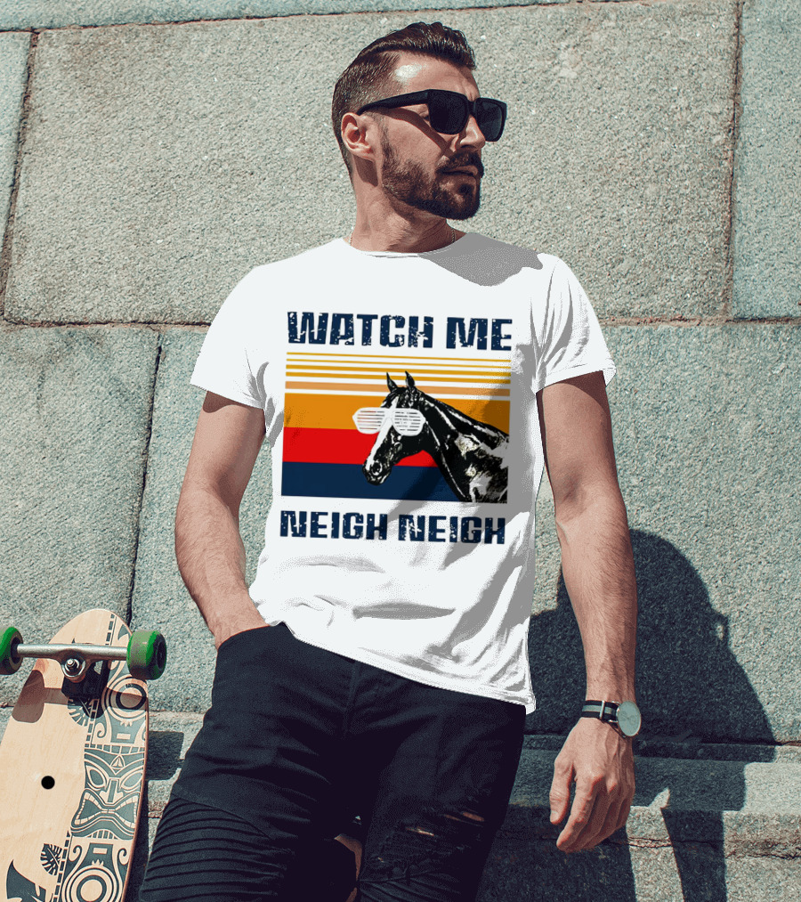 Watch Me Neigh Neigh Vintage Retro Horse Sunglasses T-Shirt