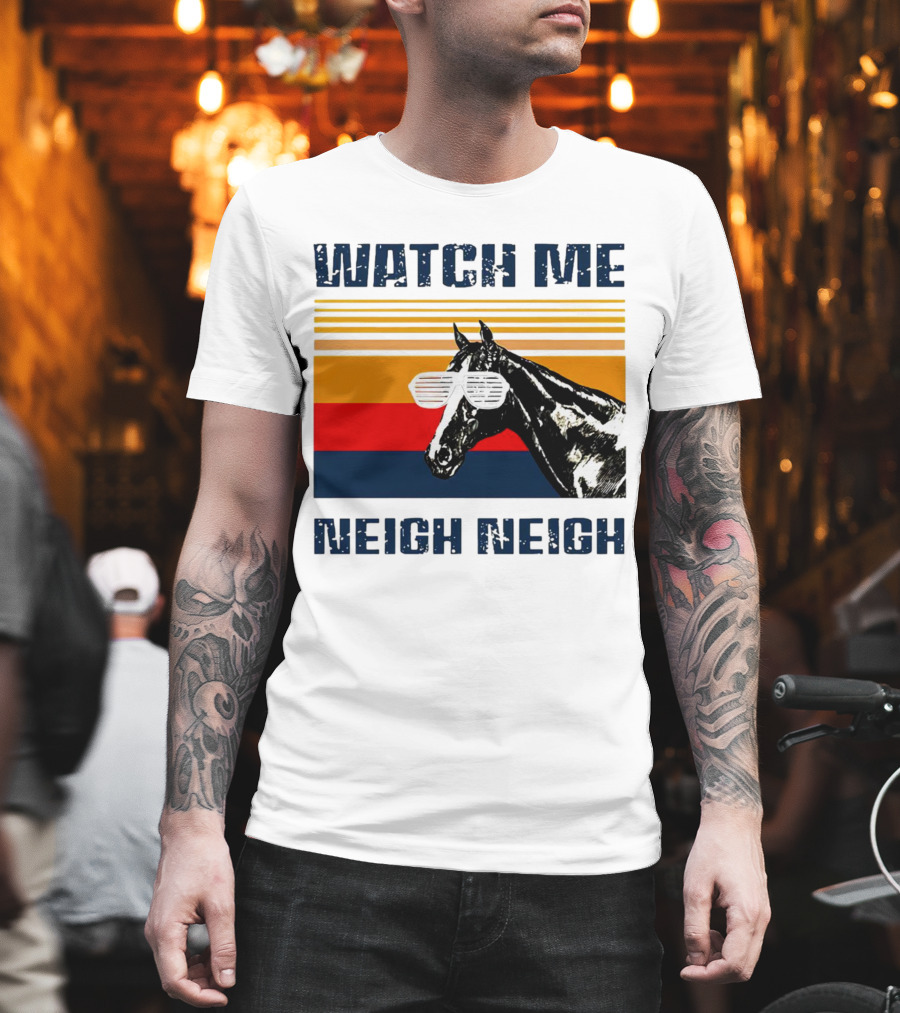 Watch Me Neigh Neigh Vintage Retro Horse Sunglasses T-Shirt