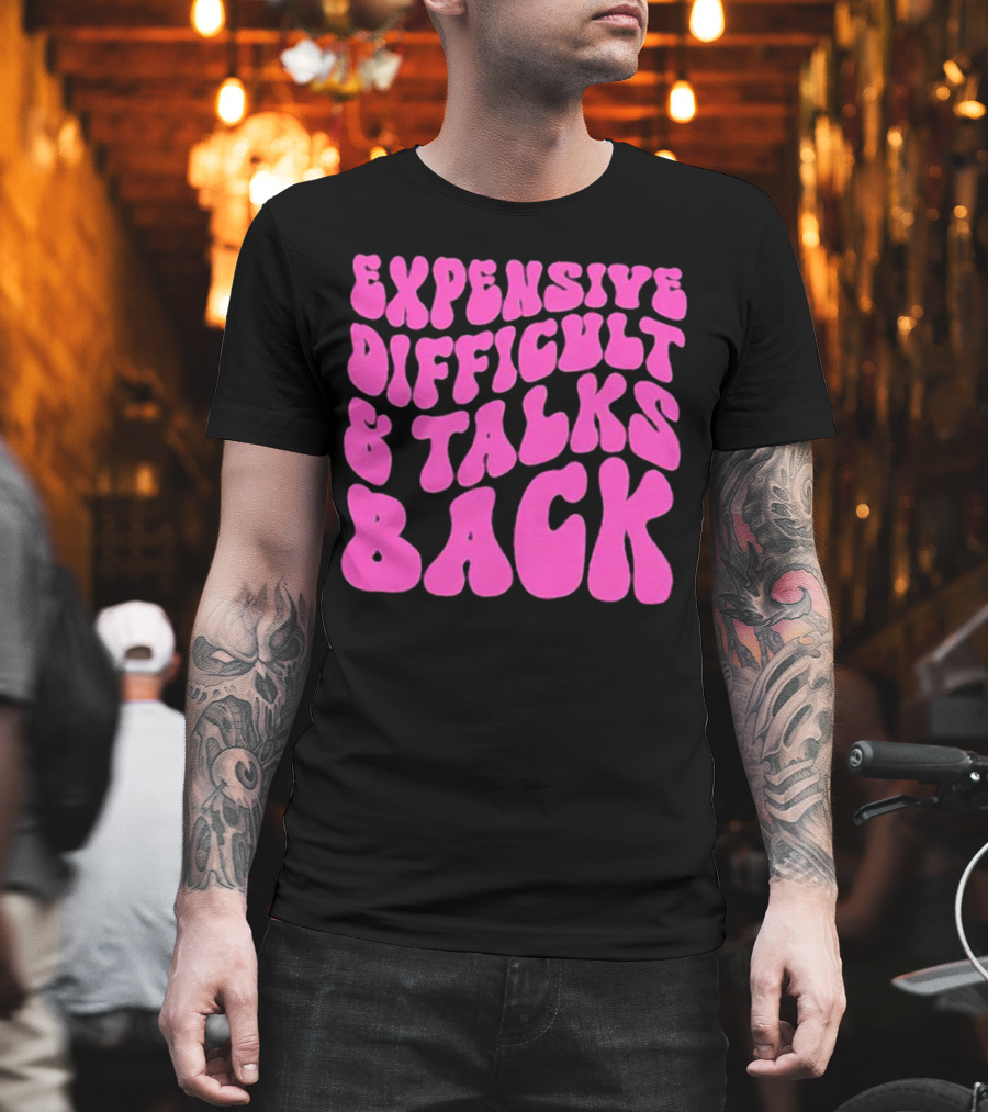 Expensive Difficult And Talks Back Retro Groovy Pink T-Shirt