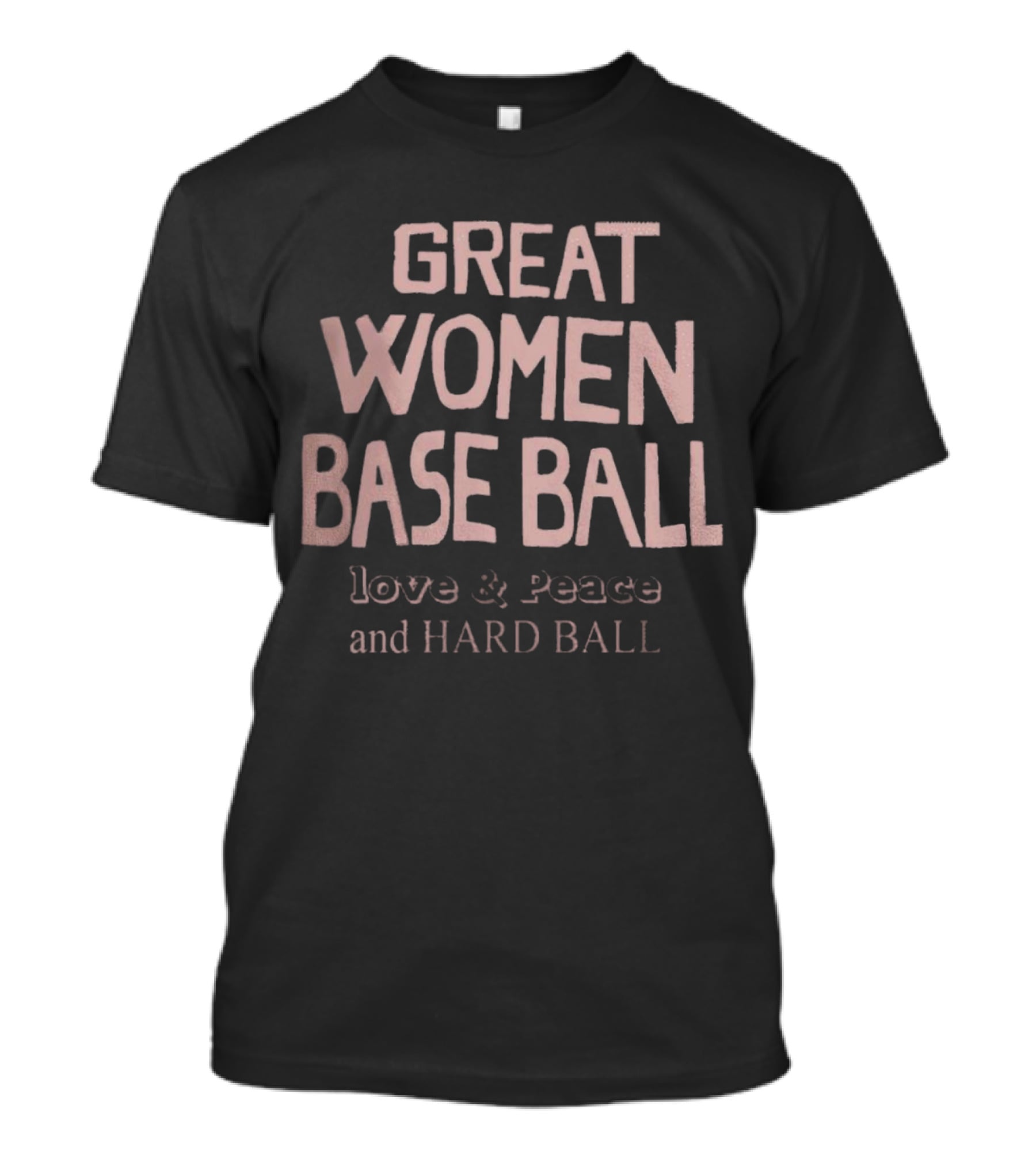 Great Women Baseball Love And Peace And Hard Ball T-Shirt