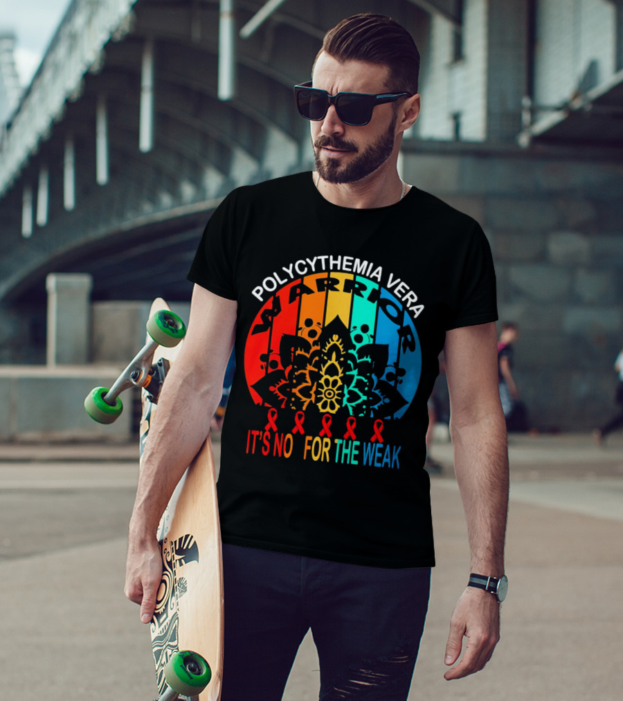 Polycythemia Vera Warrior It's No For The Weak Mandala Rainbow Awareness Ribbons T-Shirt