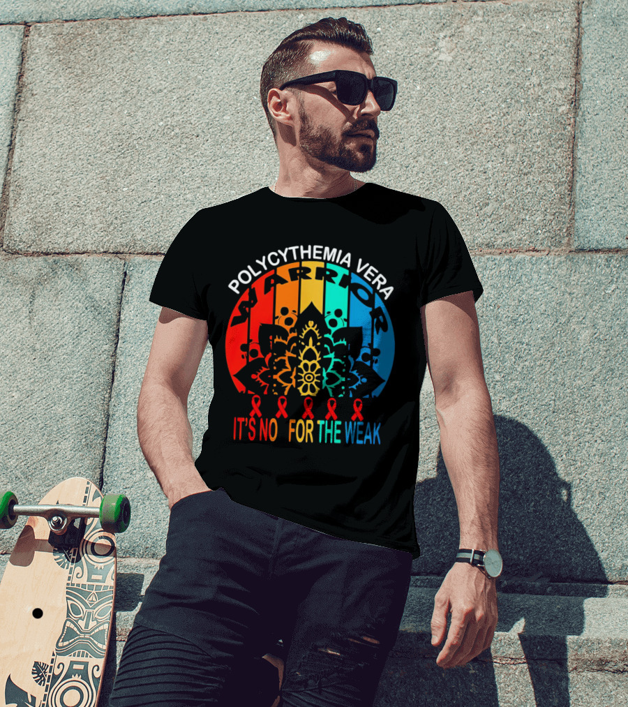 Polycythemia Vera Warrior It's No For The Weak Mandala Rainbow Awareness Ribbons T-Shirt