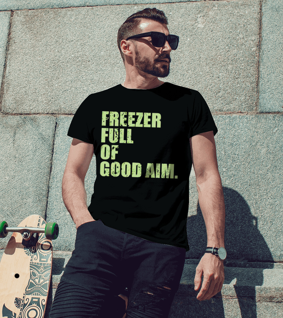 Freezer Full Of Good Aim T-Shirt