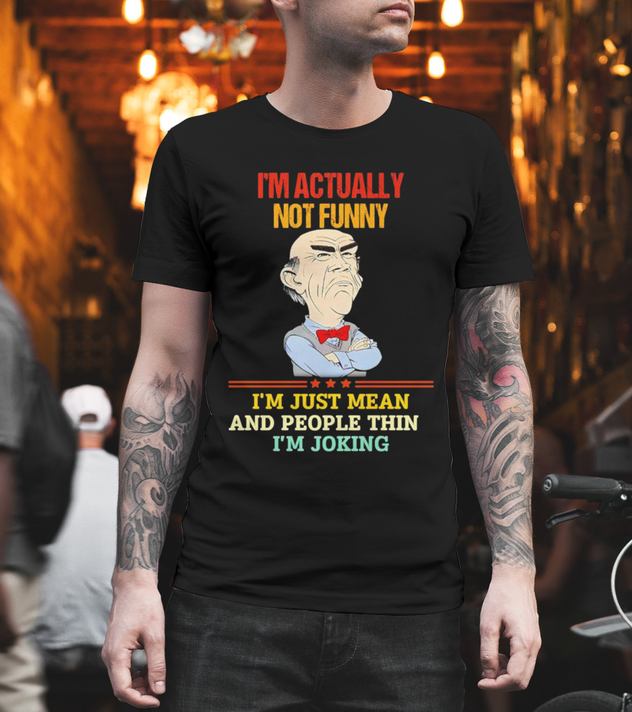 I'm Actually Not Funny I'm Just Mean and People Think I'm Joking Grumpy Bow Tie Cartoon T-Shirt
