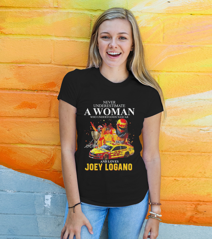 Never Underestimate A Woman Who Understands Nascar And Loves Joey Logano 22 Pennzoil Shell Racing T-Shirt