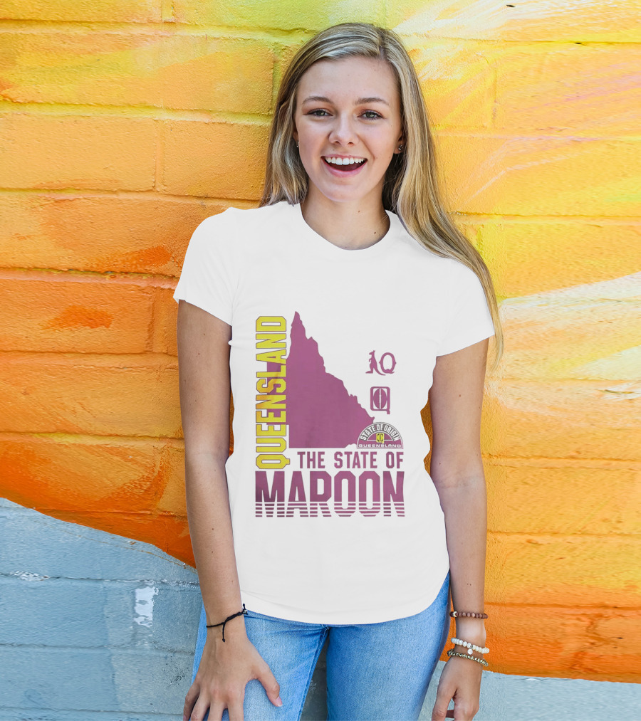 Queensland The State Of Maroon T-Shirt