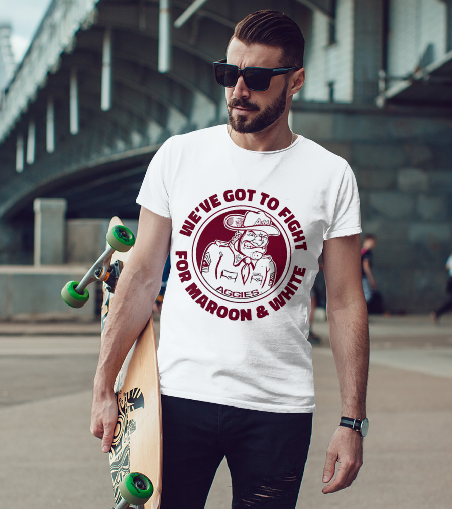 Texas A&M Aggies Fight For Maroon And White Aggie Spirit T-Shirt