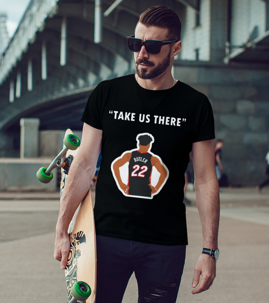 Jimmy Butler 'Take Us There' Miami Basketball Number 22 T-Shirt