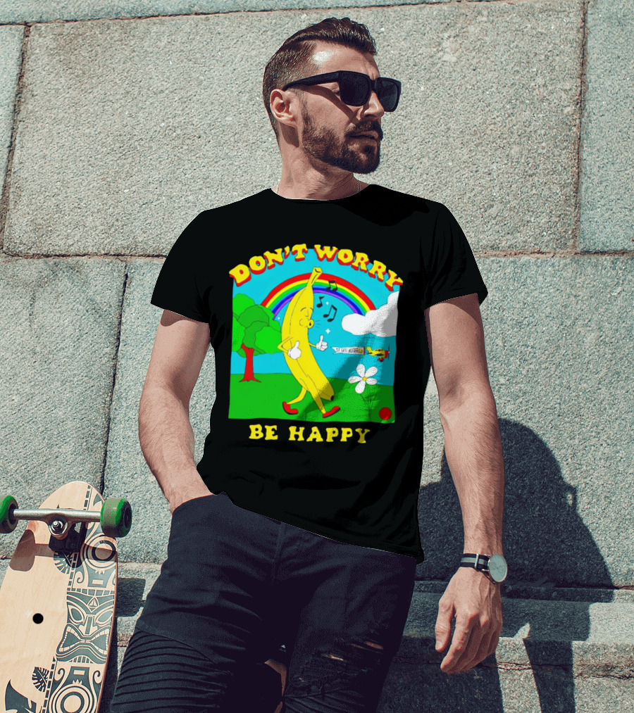 Don't Worry Be Happy Banana Rainbow Gets Better T-Shirt