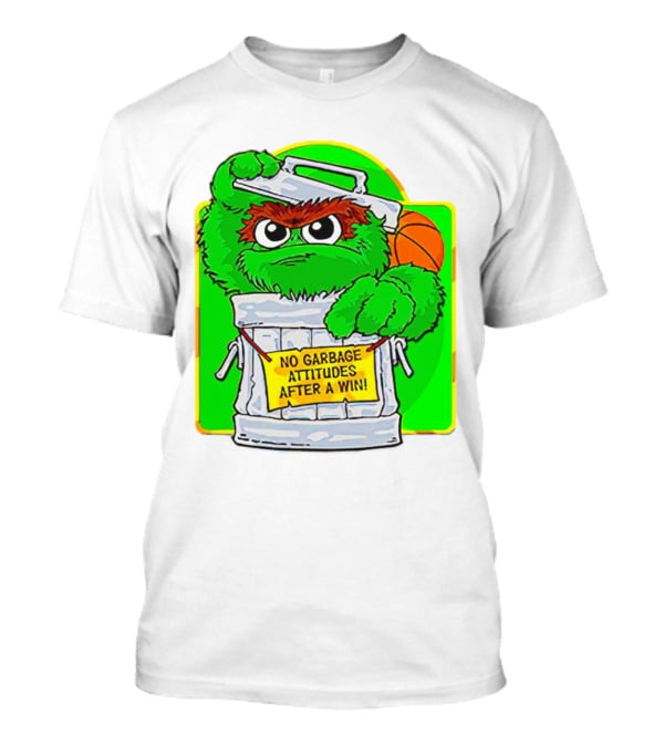 Oscar The Grouch No Garbage Attitudes With Basketball After A Win T-Shirt