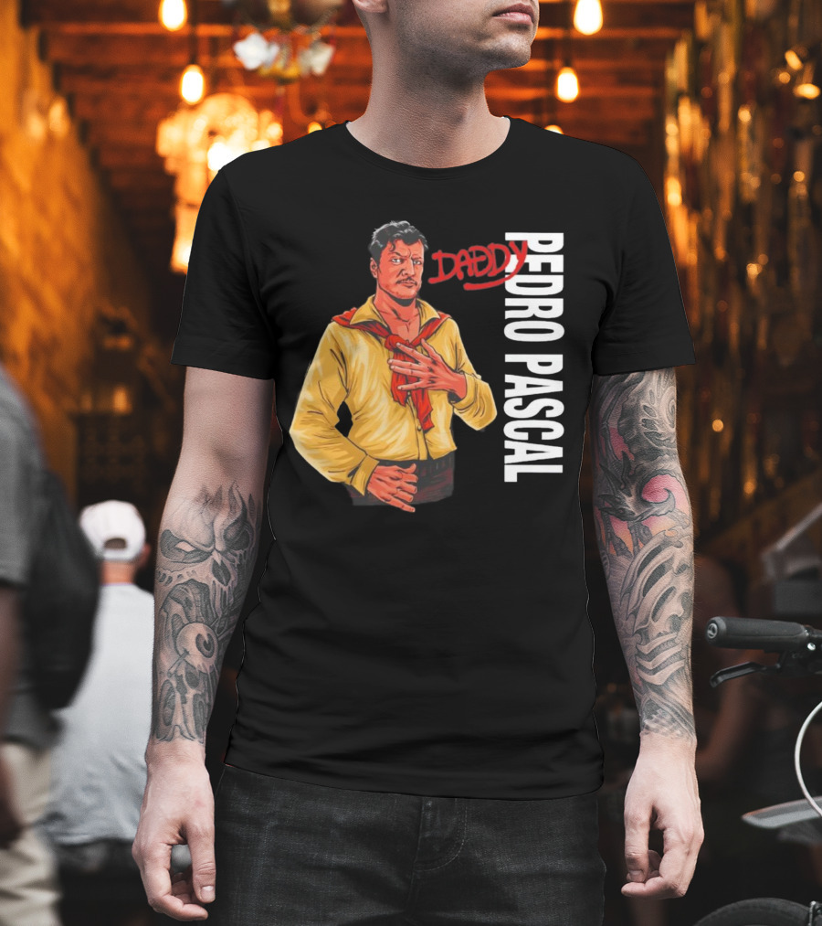 DADDY PEDRO PASCAL T-Shirt