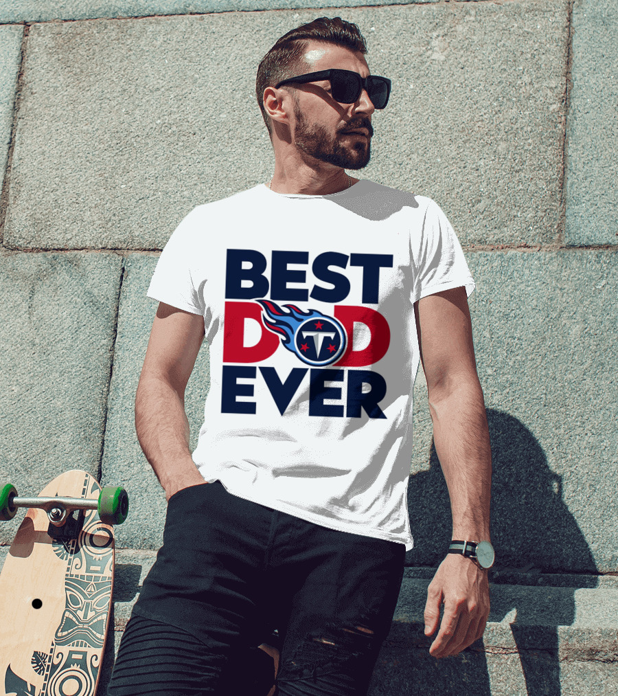Best Dad Ever NFL Tennessee Titans T-Shirt