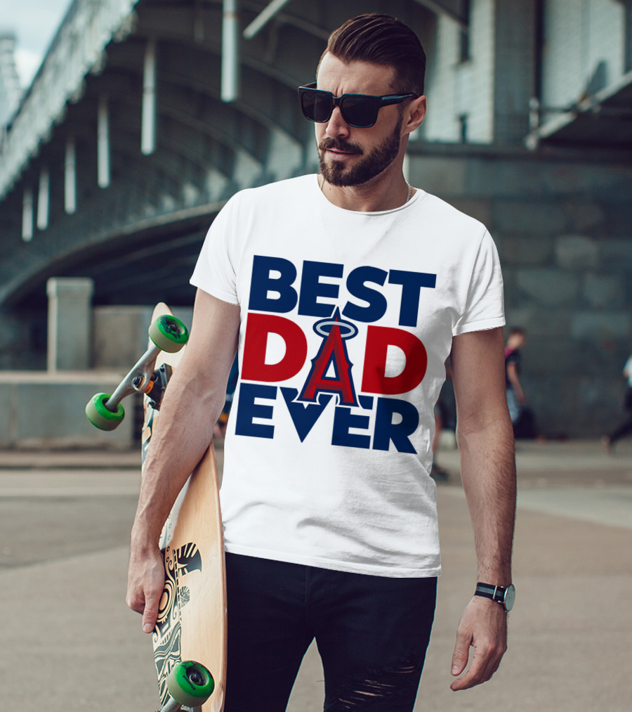 Best Dad Ever Los Angeles Angels MLB T-Shirt