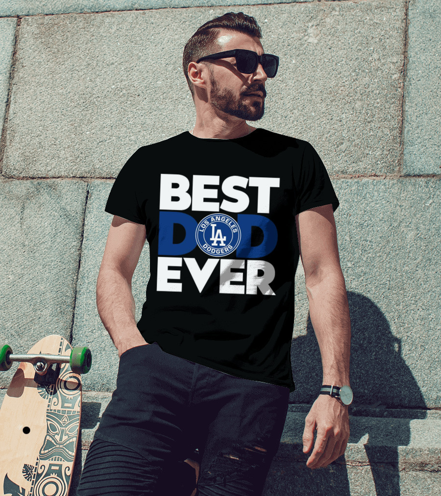 Best Dad Ever Los Angeles Dodgers T-Shirt