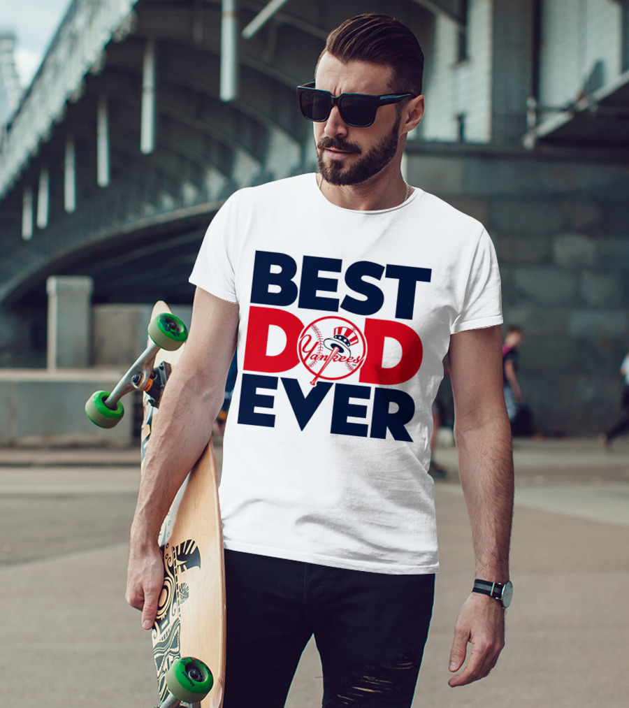 Best Dad Ever Yankees MLB Fan Favorite T-Shirt