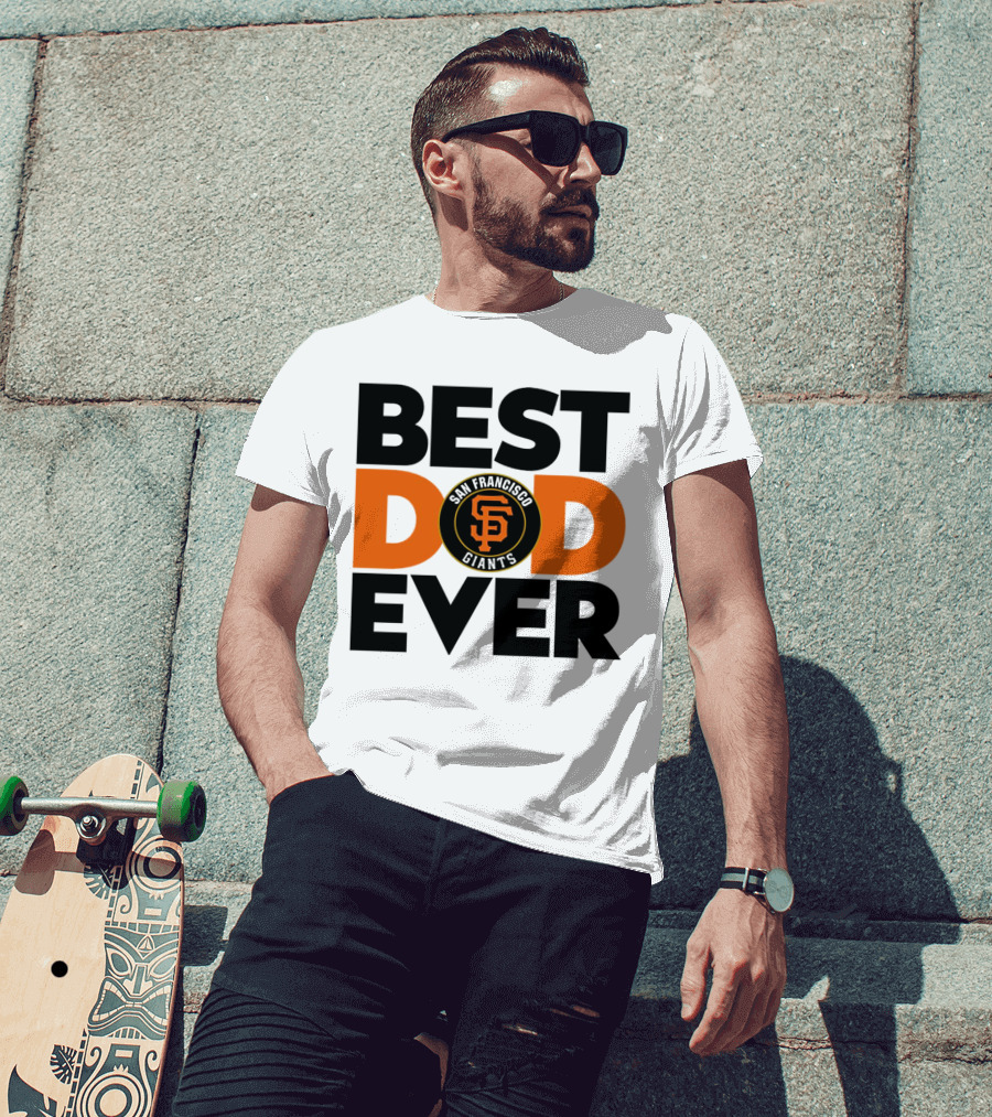 Best Dad Ever San Francisco Giants MLB T-Shirt