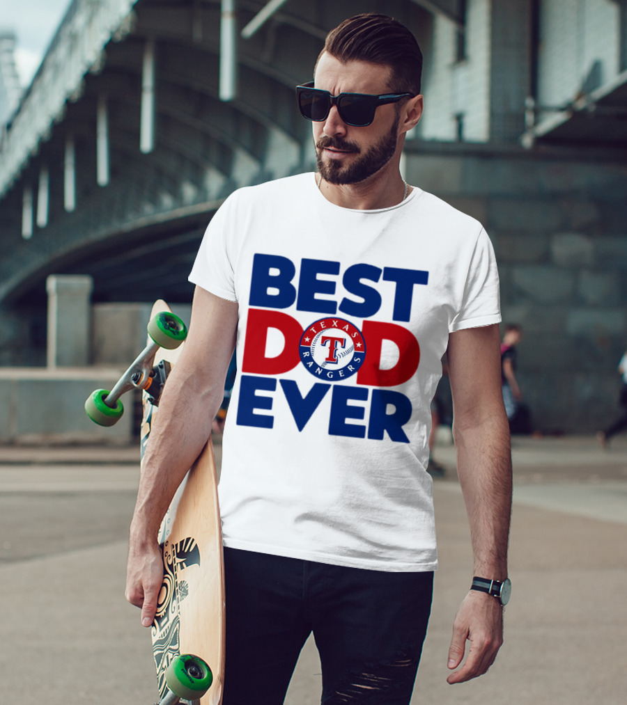 Best Dad Ever Texas Rangers MLB Baseball Fan T-Shirt