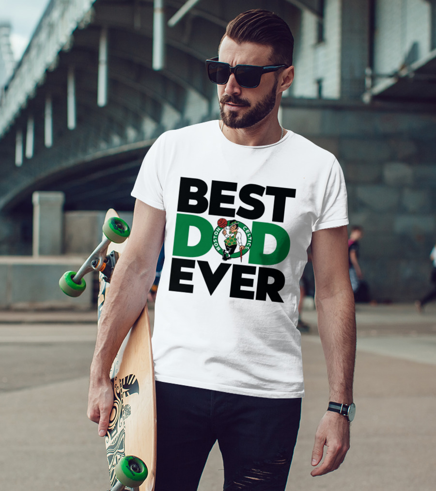 Best Dad Ever Boston Celtics NBA Basketball T-Shirt