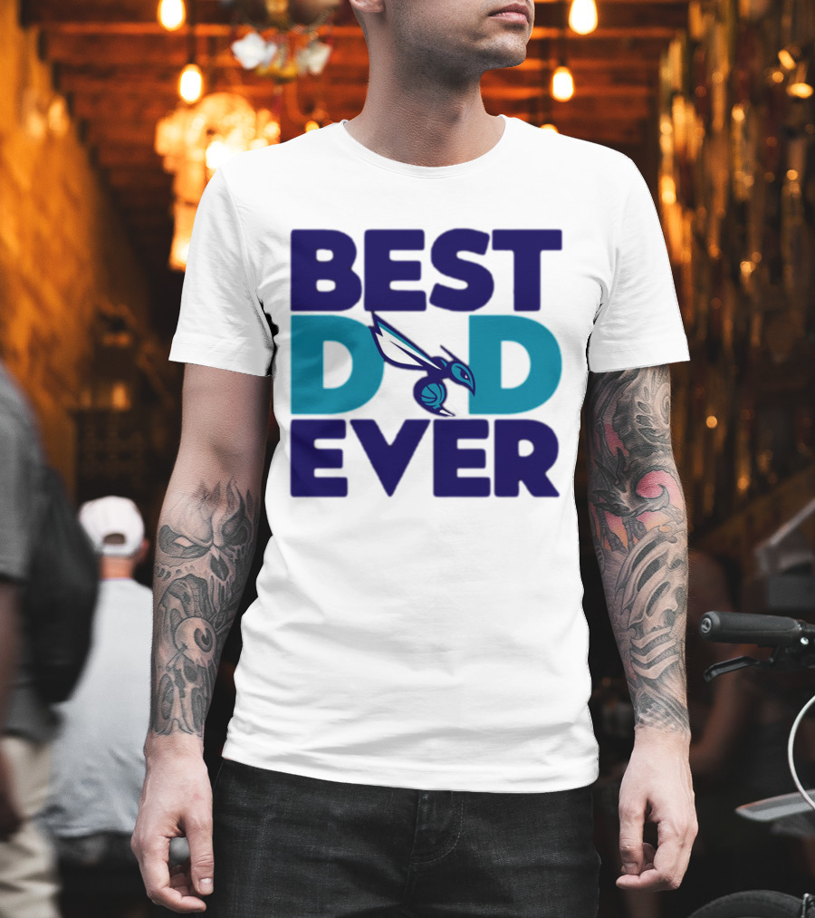 Best Dad Ever NBA Charlotte Hornets Father's Day Fan T-Shirt