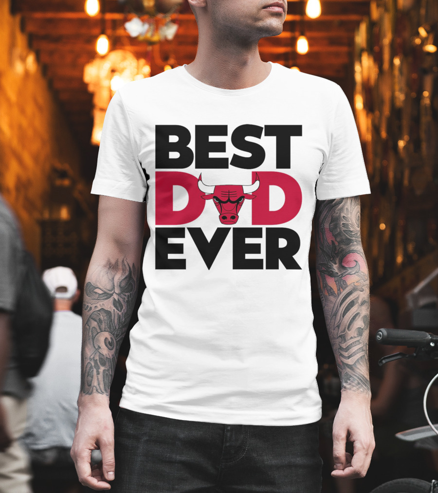 Best Dad Ever Chicago Bulls NBA T-Shirt